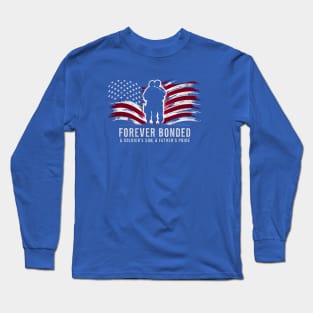 Forever Bonded a soldier's son , a father's pride | Veteran son Father's day Long Sleeve T-Shirt